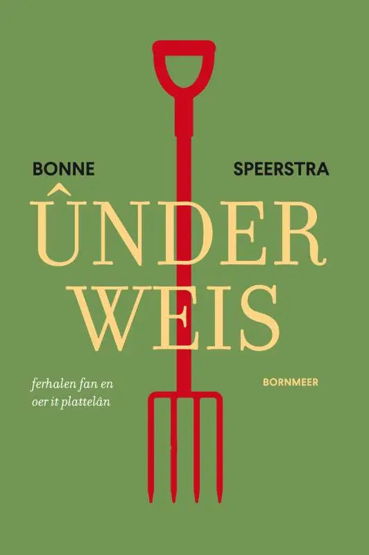 Underweis - Ferhalen fan en oer it plattelân