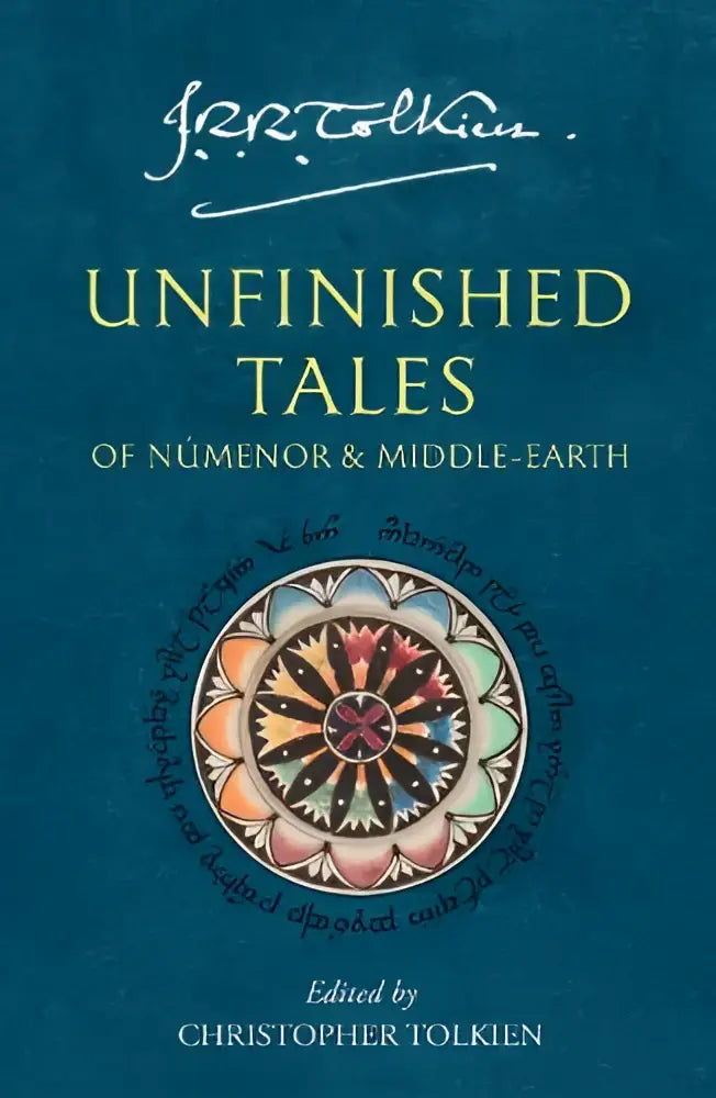 De boekomslag van unfinished tales toont een teal achtergrond met gouden letters en een kleurrijk ontwerp over numenor en middle-earth