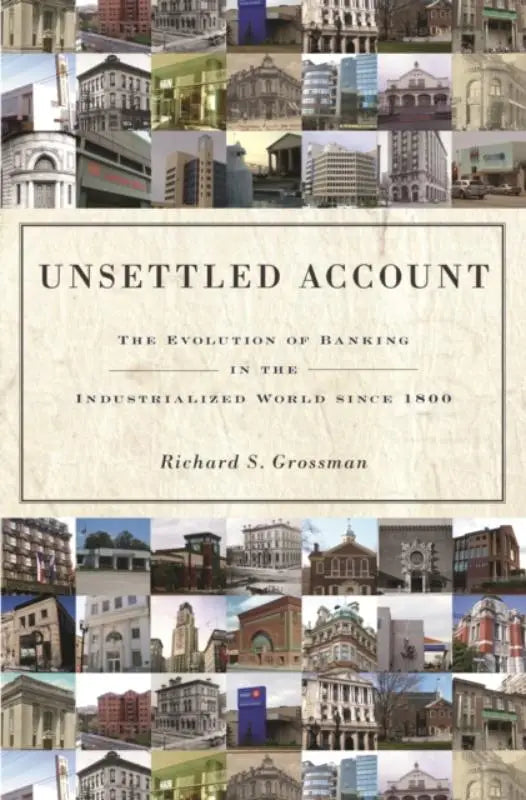 Boekcover van unsettled account door richard s een diepgaande kijk op de evolutie van bankieren sinds 1800