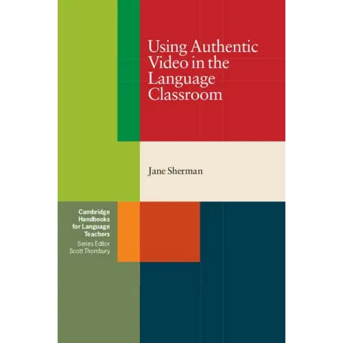 Using authentic video in the language classroom - using authentic video in the language classroom - boek