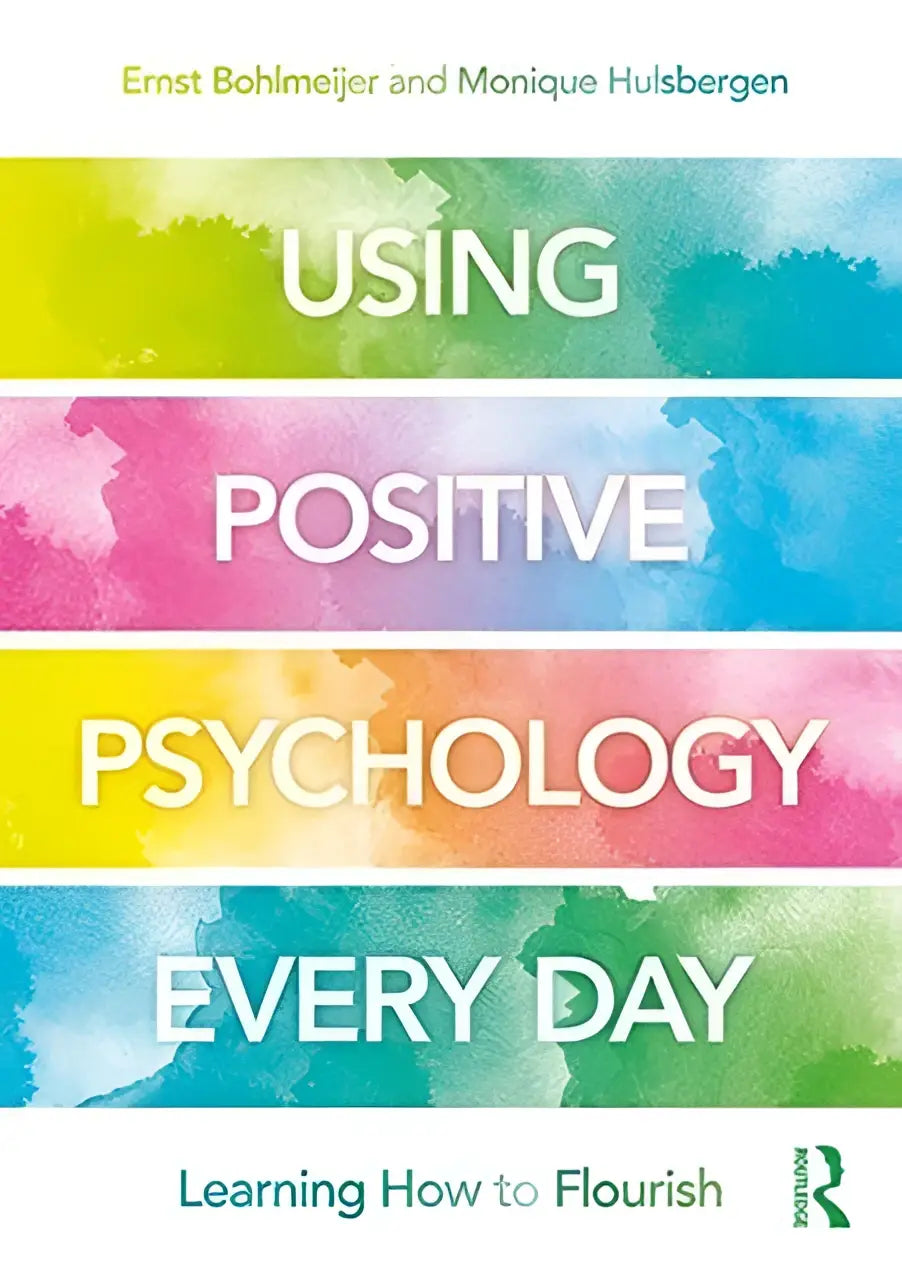The book cover for using positive psychology every day features bold white text on a vibrant watercolor background with yellow pink blue and green bands