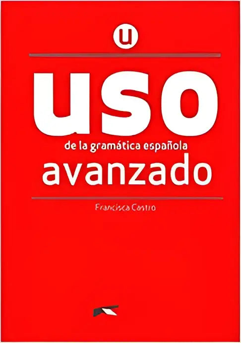 Uso de la gramática espanola avanzado - uso de la gramática espanola avanzado - boek