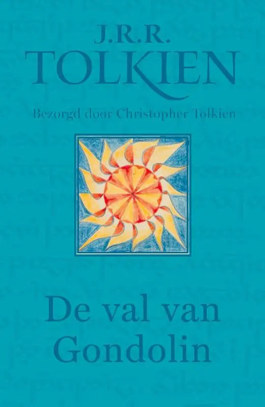 Turquoise cover of de val van gondolin by jrr tolkien featuring a stylized sun illustration with yellow and orange rays