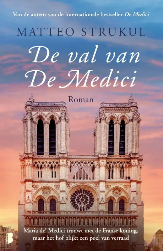 De cover van de nederlandstalige roman de val van de medici toont notre dame bij een rozeblauwe schemering met medici trouwt en franse koning theme