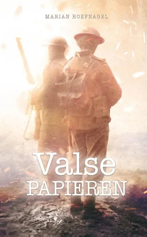 Boekcover van valse papieren met sepiafoto van twee soldaten in gevechtsuitrusting door marian hoefnagel