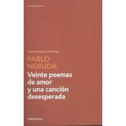Veinte poemas de amor y una cancion desesperada - veinte poemas de amor y una cancion desesperada - boek