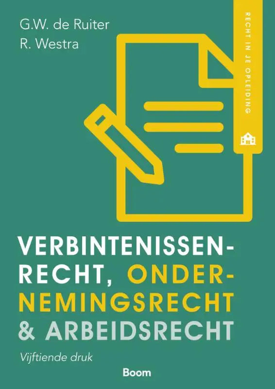 Teal boekomslag met gele afbeelding van document en potlood voor verbintenissenrecht ondernemingsrecht en arbeidsrecht door g.w. uitgegeven door koninklijke boom uitgevers