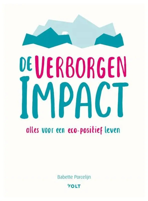 De verborgen impact boek van babette porcelijn toont de titel in roze en groen met een berglandschap illustratie