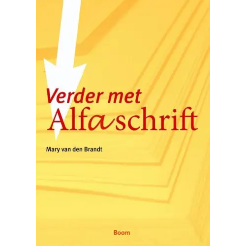 Verder met alfaschrift - een cursus schriftbeheersing voor anderstaligen alfabeten - verder met alfaschrift