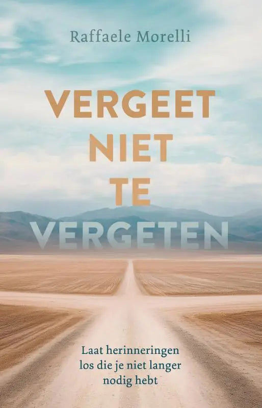 Het boek vergeet niet te vergeten toont een woestijnlandschap met convergerende wegen en benadrukt laat herinneringen los