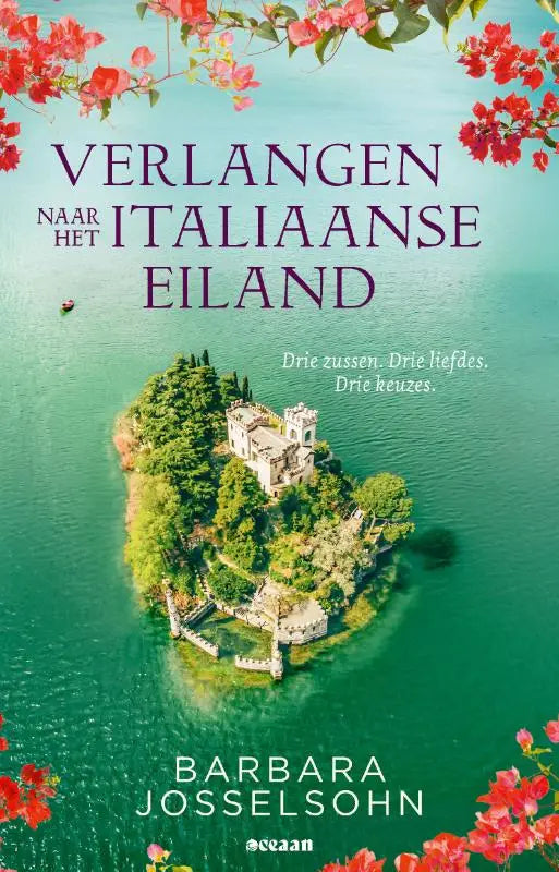 Boekcover met een schilderachtig italiaanse eiland en een oude stenen kasteel omringd door rode bloemen drie zussen drie keuzes