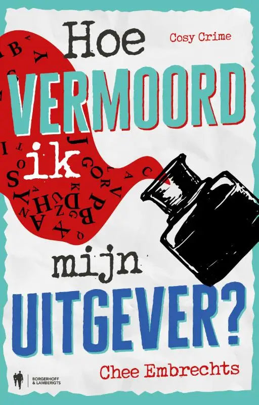 De boekcover van Hoe vermoord ik mijn uitgever bevat gedurfde, gestileerde zwarte en blauwe tekst op een witte achtergrond