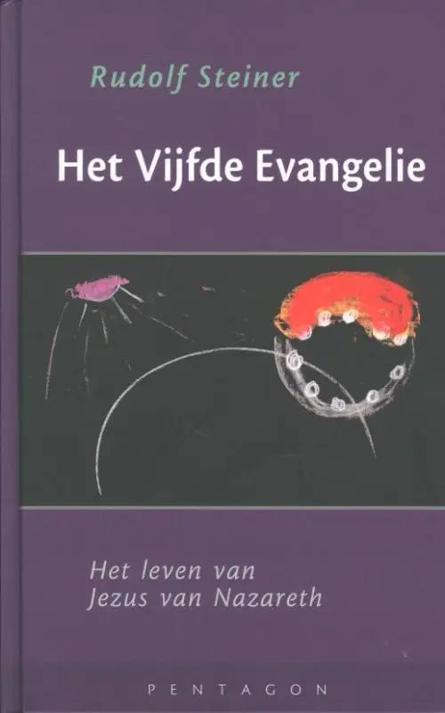 Het vijfde evangelie - vijf voordrechten gehouden in Oslo van 1 t/m 6 oktober 1913 en een voordracht gehouden in Parijs op 27 mei 1914