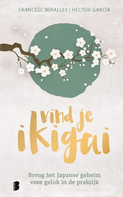 Boekcover van vind je ikigai met witte kersenbloesems op donkergroene achtergrond en het japanse geheim voor geluk