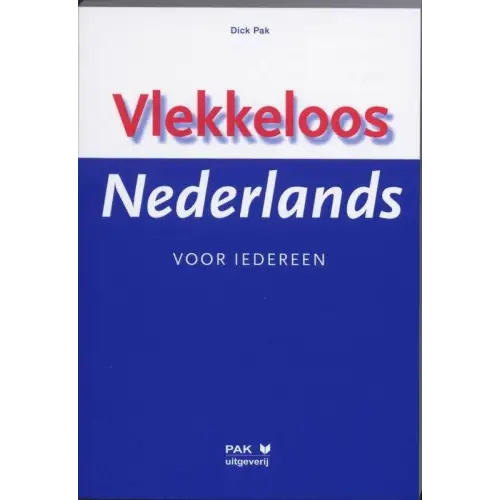 Vlekkeloos nederlands voor iedereen - vlekkeloos nederlands voor iedereen - boek