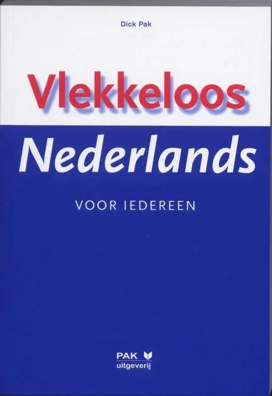 Vlekkeloos nederlands voor iedereen - vlekkeloos nederlands voor iedereen - boek