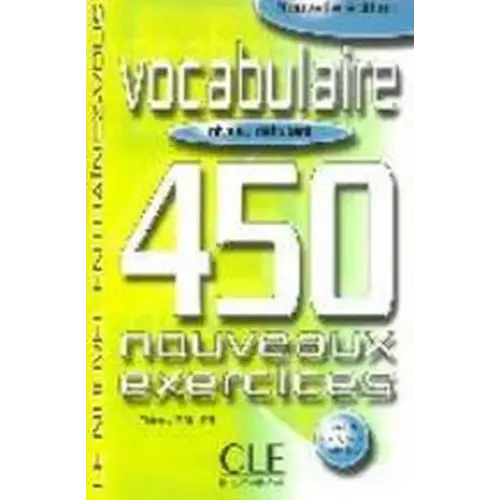 Vocabulaire 450 nouveaux exercices - débutant livre + corrigés - vocabulaire 450 nouveaux exercices - débutant livre