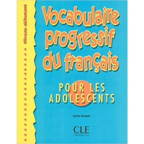 Vocabulaire progressif du français pour les adolescents - débutant livre + corrigés - vocabulaire progressif du