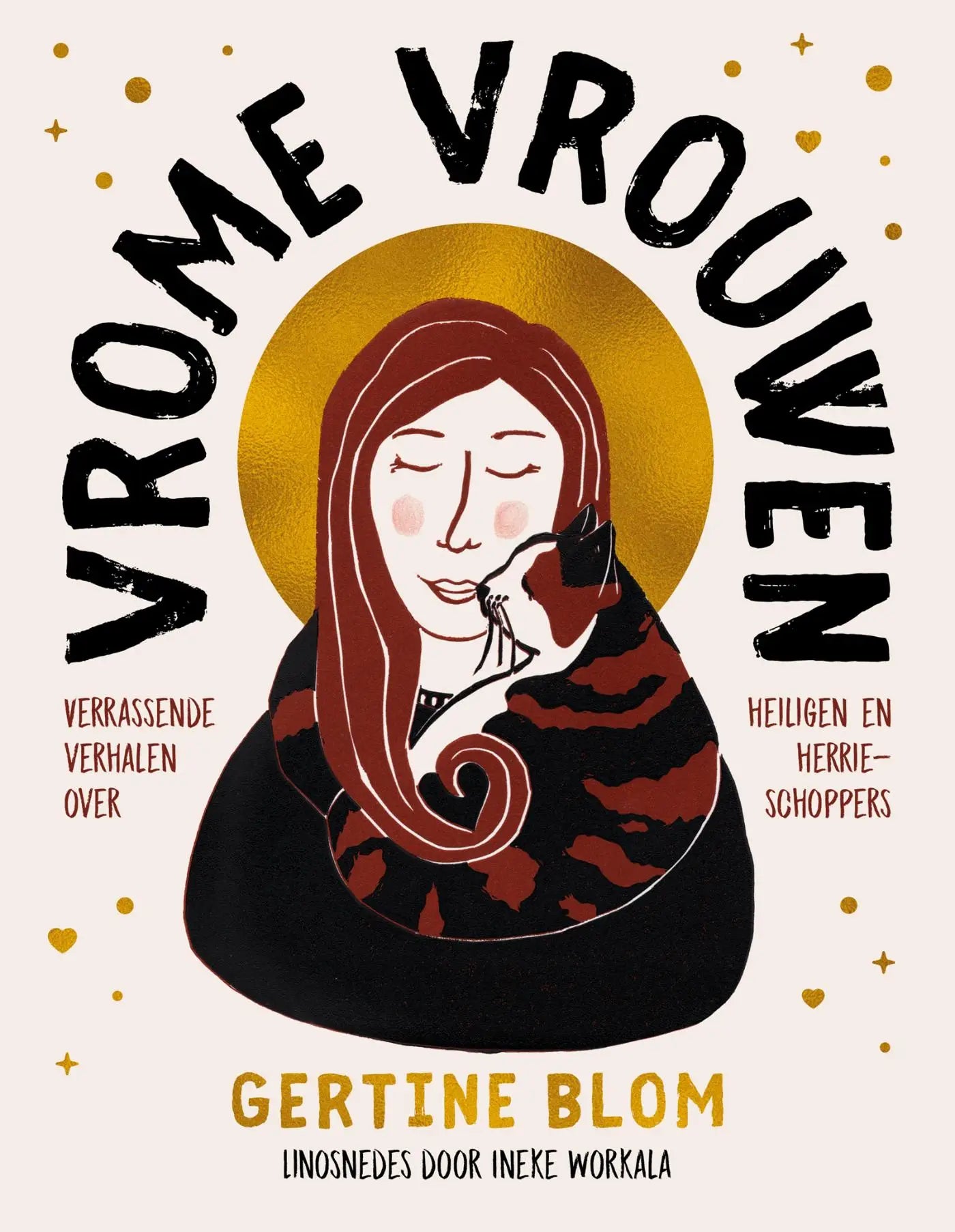 Vrome vrouwen - Verrassende verhalen over heiligen en herrieschoppers