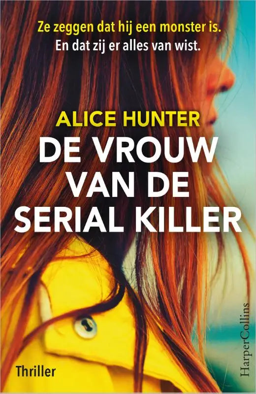 De vrouw van de serial killer - Ze zeggen dat hij een monster is. En dat zij er alles van wist.