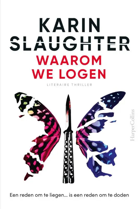 Boekcover van waarom we logen door karin slaughter met een gestileerde vlinder en mes in het midden
