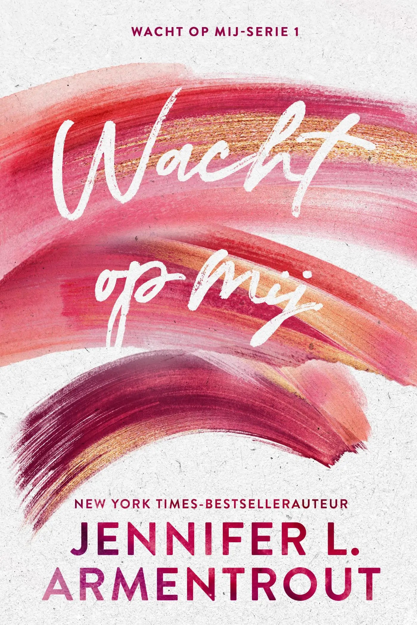 The book cover of wacht op mij features bold pink and red brushstrokes with white cursive title and magenta author font