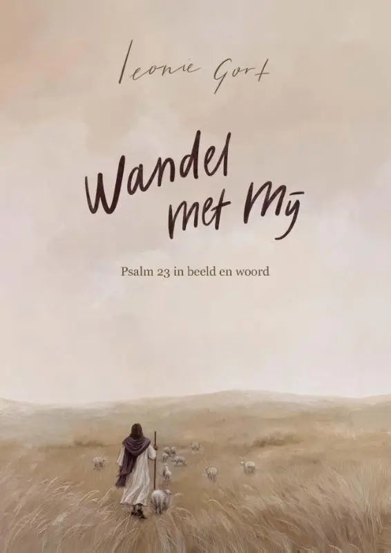Wandel met mij - Psalm 23 in beeld en woord