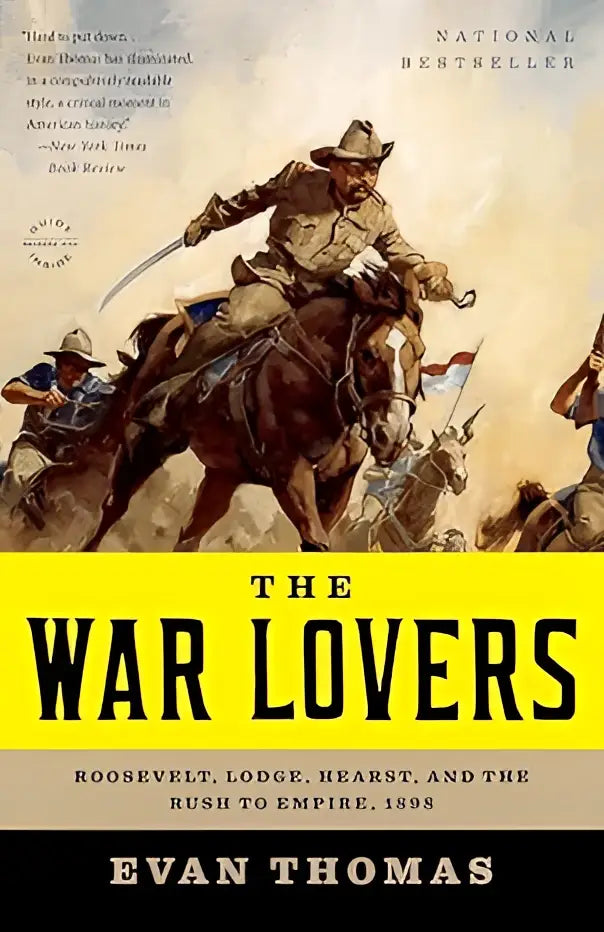 Het harde kaftboek War lovers roosevelt lodge hearst en de haast naar rijk van Evan Thomas toont een dramatisch westers slagveld