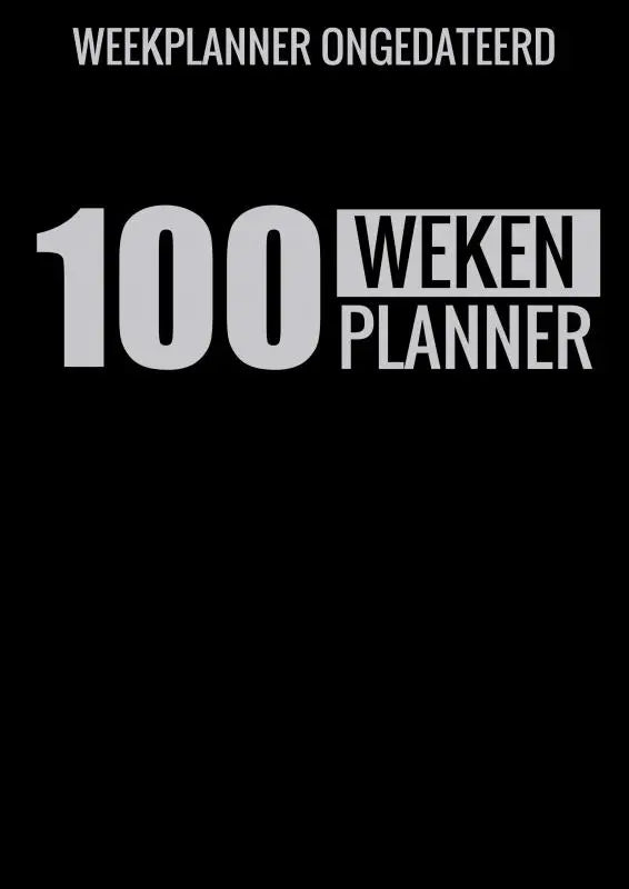 Zwarte weekplanner ongedateerd met witte tekst 100 weken planner voor gezin familie werk en zakelijk gebruik