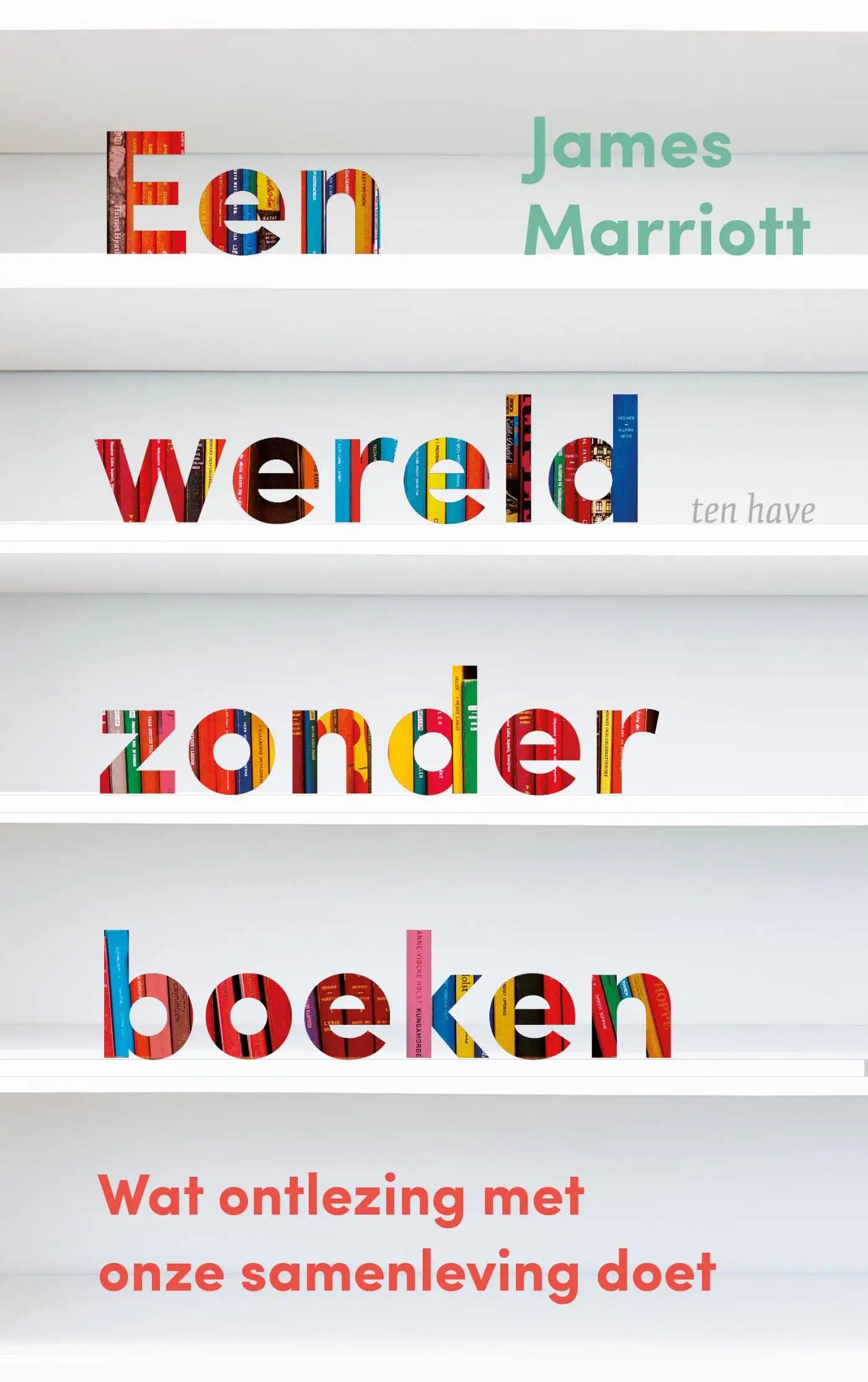 Een wereld zonder boeken - Wat ontlezing met onze samenleving doet
