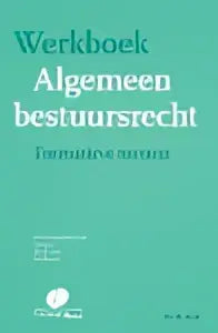 Werkboek algemeen bestuursrecht teal gekleurde nederlandse juridische studieboek door e geschikt voor bestuursrechtstudie