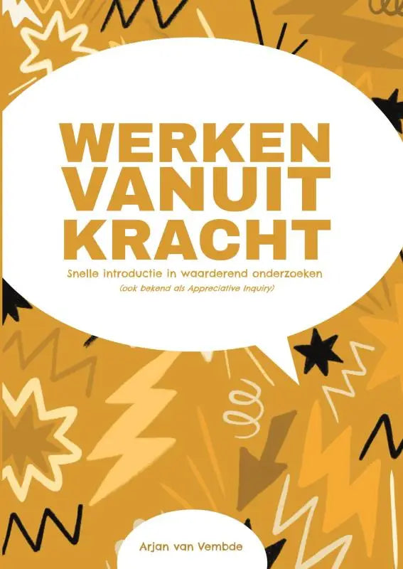 De boekcover van werken vanuit kracht toont okergele tekst op een witte spreekballon met oranje en zwarte bliksemschichten, gericht op management algemeen