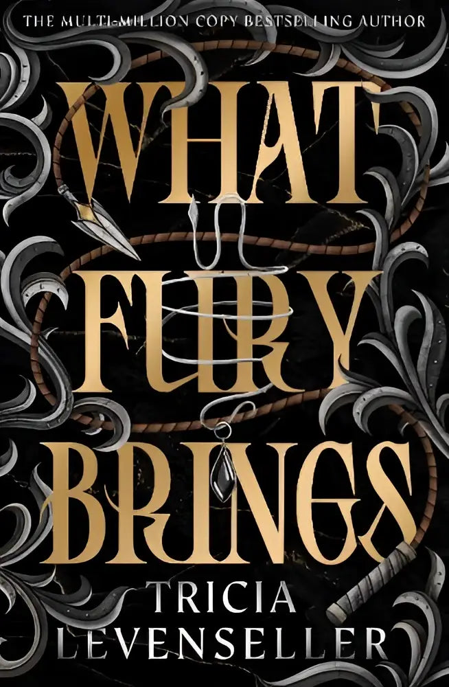 The book cover of what fury brings by tricia levenseller features ornate silver and gold filigree and bold golden lettering