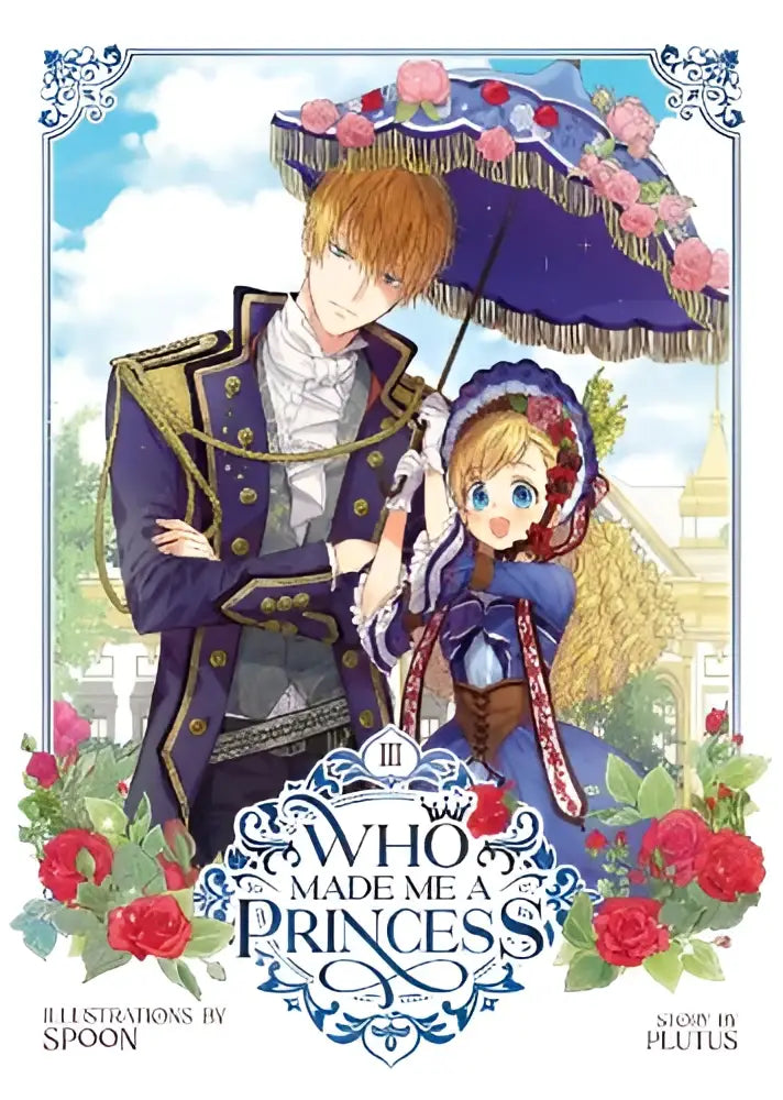 De cover van het geïllustreerde manga volume who made me a princess vol 3 toont een elegant ontwerp met bloemmotieven