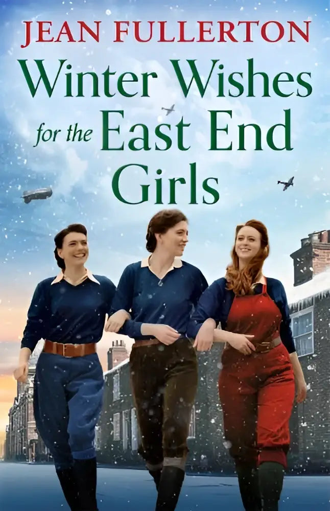 Boekcover van winter wishes for the east end girls door jean fullerton met drie vrouwen in winterse straat scène