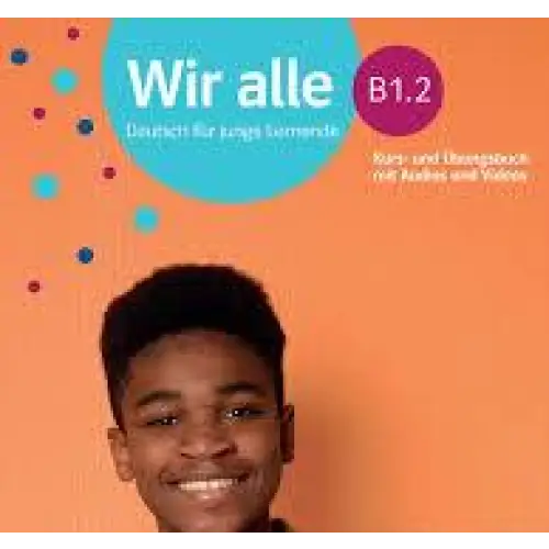 Wir alle b1.2 - kurs- und übungsbuch + audios/ videos + lizenzschlüsse - wir alle b1.2 - kurs- und übungsbuch + audios/