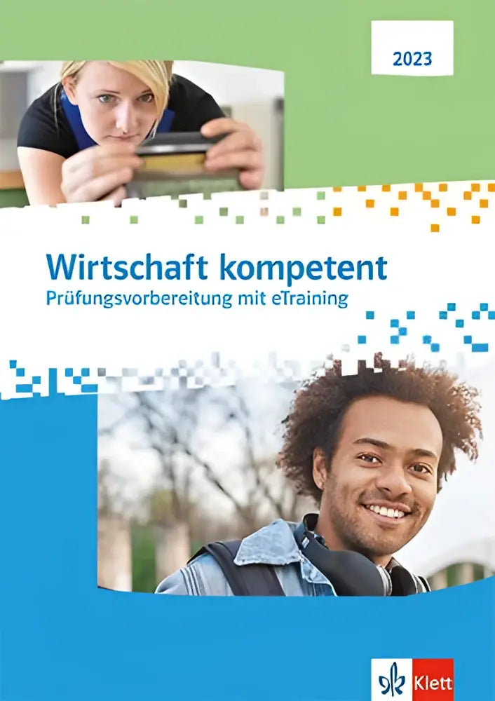 De 2023 wirtschaft kompetent prüfungsvorbereitung mit etraining von klett hat een modern blauw-wit omslag met oranje en teal accenten
