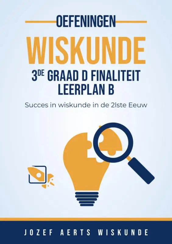 Cover van een wiskunde oefeningen boek voor 3de graad d finaliteit met oranje en blauw tekst en een gele gloeilamp