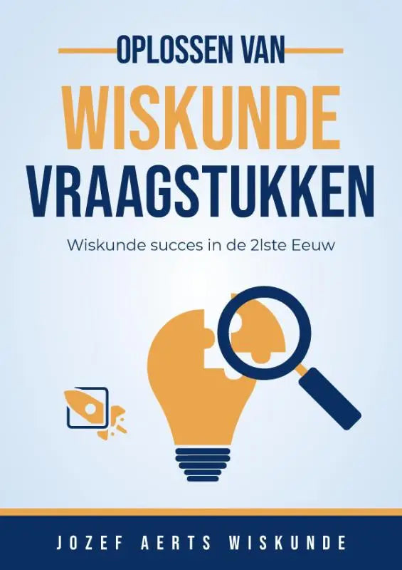 De boekcover van wiskunde vraagstukken met uitgewerkte voorbeelden toont oranje en marineblauwe tekst met een vergrootglas op een gele gloeilamp