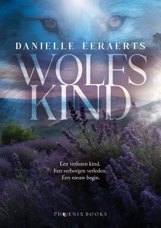 De boekcover van wolfskind door danielle eeraerts toont wolfsoogen boven paarse lavendel met witte titel en phoenix books logo