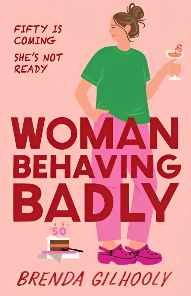 De boekcover van woman behaving badly door brenda gilhooly toont een vrouw in groen en roze met een cocktail, harpercollins publishers