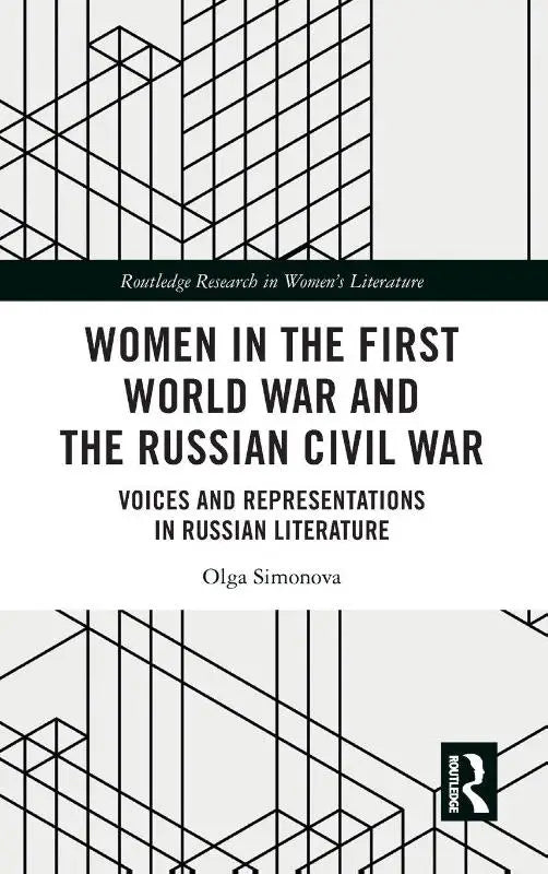 Zwart-wit academische boekcover met geometrische lijntekeningen vrouwen in de eerste wereldoorlog en de Russische burgeroorlog door olga simonova