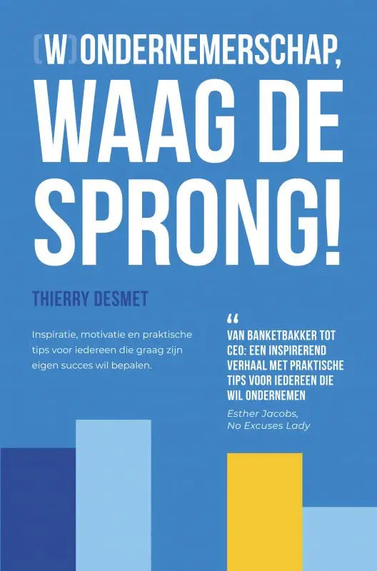Blauw boek met witte tekst en geel rechthoekig accent getiteld wondernemerschap waag de sprong