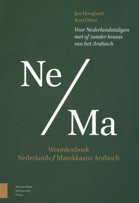 Woordenboek Nederlands – Marokkaans Arabisch - Voor Nederlandstaligen met of zonder kennis van het Arabisch