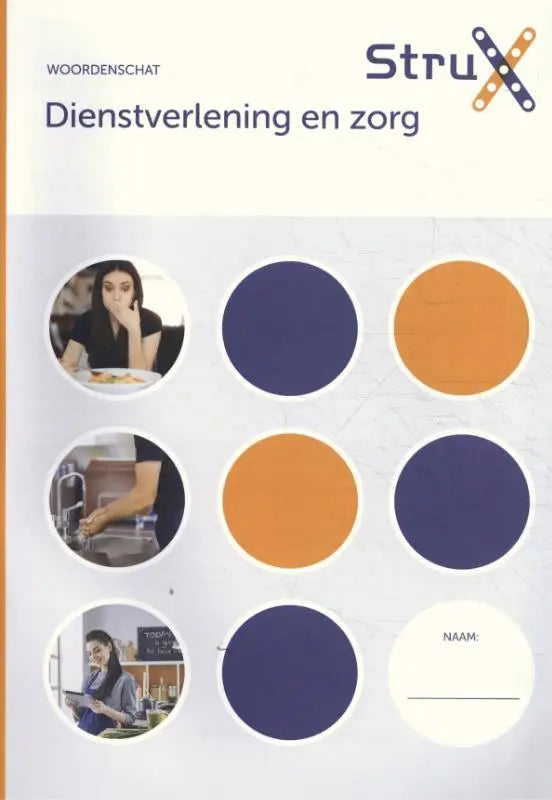De cover van het strux woordenboek dienstverlening en zorg toont kleurcirkelmonsters en foto’s van zorgprofessionals