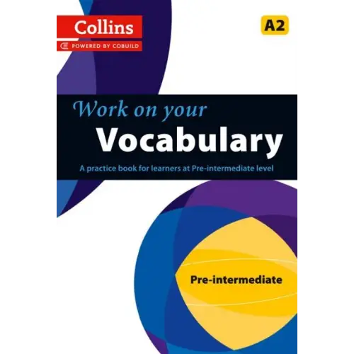 Work on your vocabulary - pre-intermediate a2: 100 of words to learn and remember - work on your vocabulary