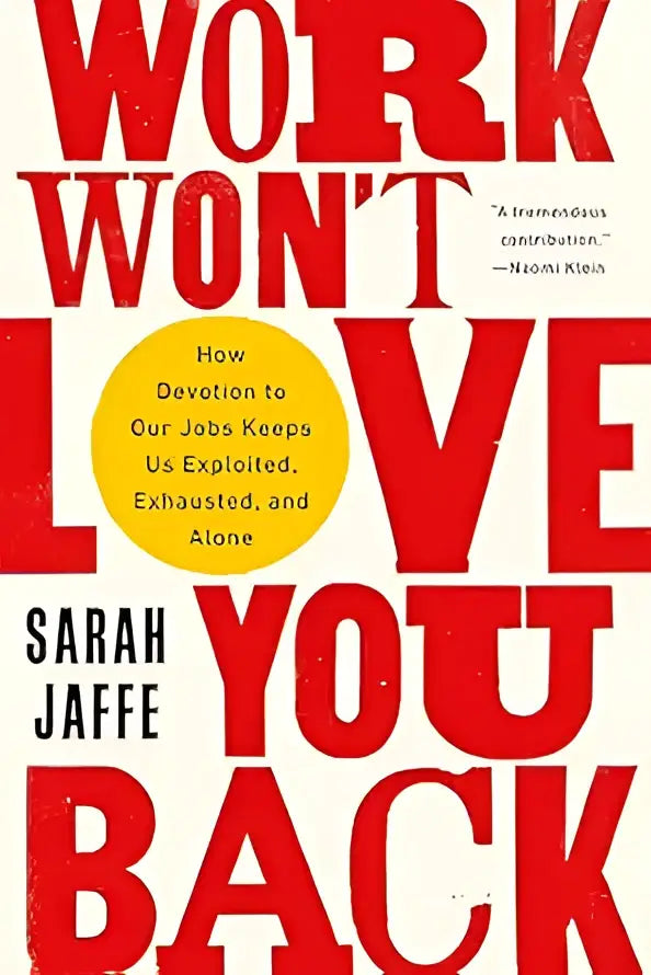Rood hardcover boek work won’t love you back met witte en gele tekst over uitbuiting en uitputting door werk