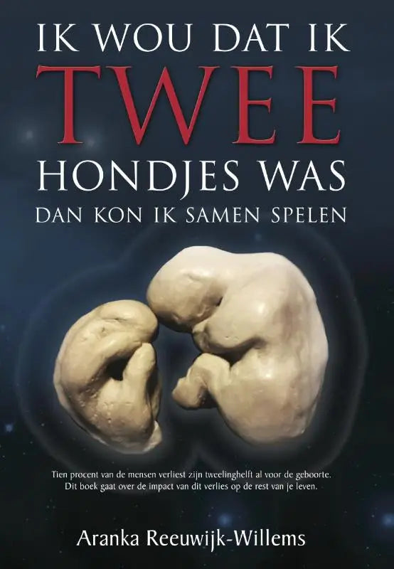 De cover van het boek ik wou dat ik twee hondjes was toont een realistisch beige 3d-model van twee verstrengelde tweelingfoetussen tegen een donkerblauwe kosmische achtergrond