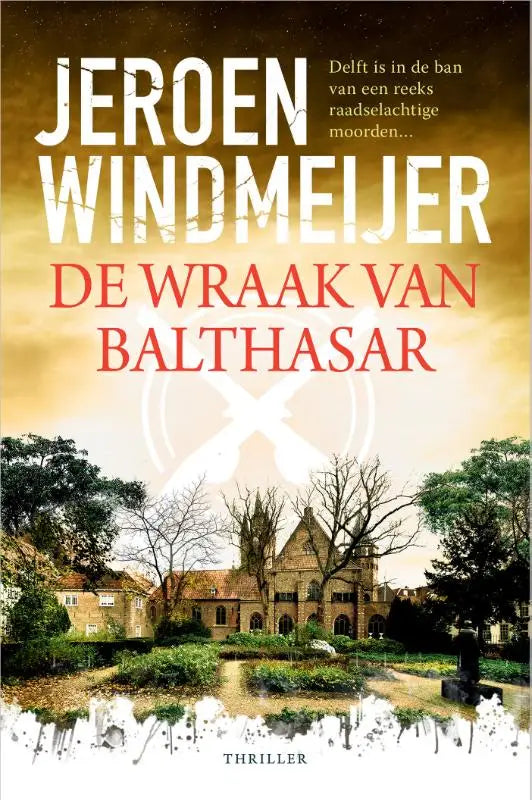 De boekcover van de wraak van balthasar toont een stenen kerk met spitse toren tegen een dramatische lucht bij een reeks raadselachtige moorden