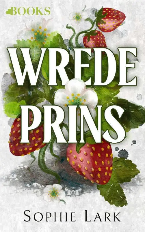 De wrede prins boekomslag toont een aquarel illustratie van rode aardbeien op een witte achtergrond voor brutal birthright